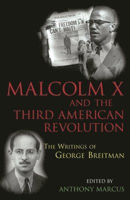 Malcolm X and the Third American Revolution: The Writings of George Breitman