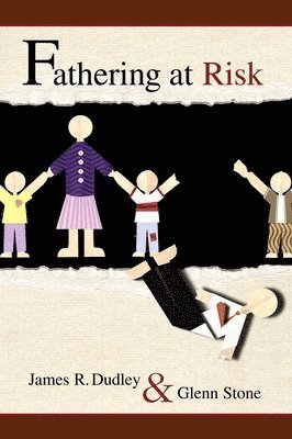 James R. Dudley, Glenn Stone, James R Dudley - Fathering at Risk, Häftad