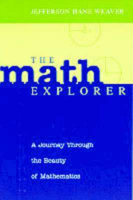 Jefferson Hane Weaver - Math Explorer: A Journey Through the Beauty of Mathematics, Häftad