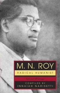 bokomslag M.N. Roy: Radical Humanist: Selected Writings