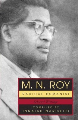 bokomslag M. N. Roy, Radical Humanist