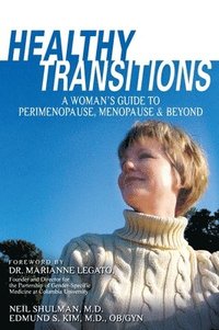 bokomslag Healthy Transitions: A Woman's Guide to Perimenopause, Menopause, & Beyond