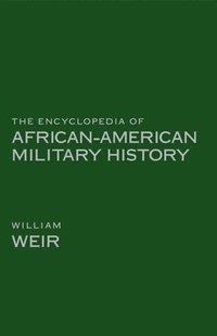 bokomslag Encyclopedia of African American Military History