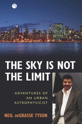 Sky Is Not the Limit: Adventures of an Urban Astrophysicist
