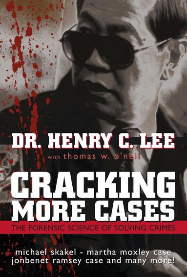 Henry C. Lee, Thomas W. O'Neil - Cracking More Cases, Inbunden