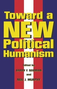 bokomslag Toward A New Political Humanism