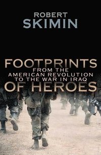 bokomslag Footprints Of Heroes: From The American Revolution To The War In Iraq