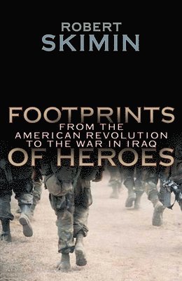 bokomslag Footprints Of Heroes: From The American Revolution To The War In Iraq