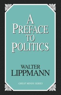 bokomslag Preface to Politics