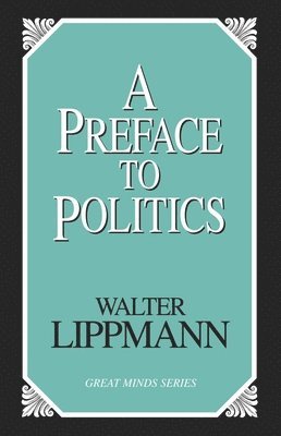 bokomslag A Preface To Politics