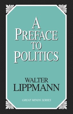 A Preface to Politics 1