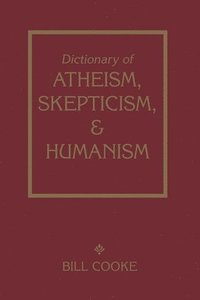 bokomslag Dictionary Of Atheism Skepticism & Humanism