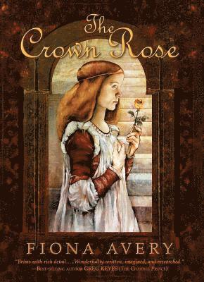 Fiona Avery - The Crown Rose, Inbunden