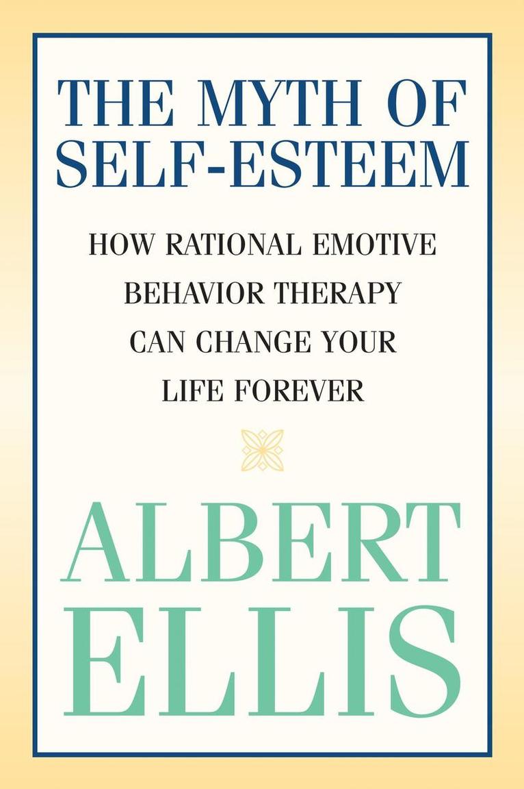 Albert Ellis - Myth of Self-esteem, Häftad