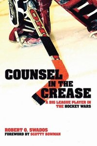 bokomslag Counsel in the Crease: A Big League Player in the Hockey Wars