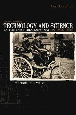 bokomslag Technology and Science in the Industrializing Nations 1500-1914