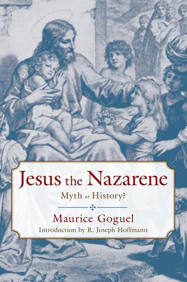 Maurice Goguel - Jesus the Nazarene, Häftad