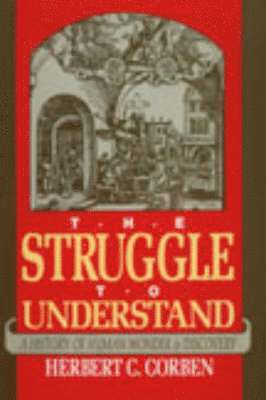 Herbert C. Corben, Herbert C Corben - Struggle to Understand: A History of Human Wonder & Discovery, Häftad