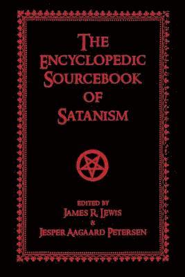 The Encyclopedic Sourcebook of Satanism 1