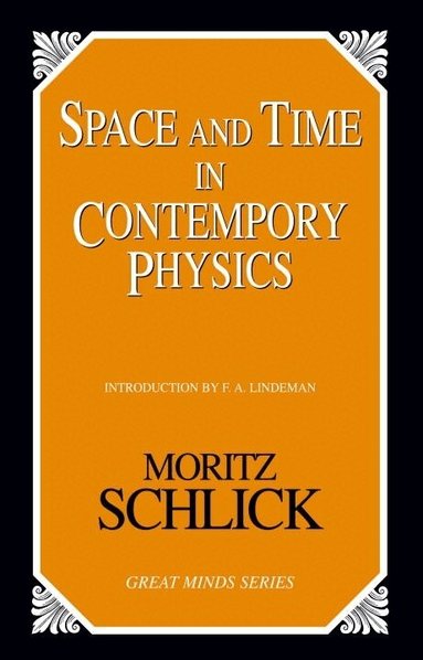 Moritz Schlick - Space and Time in Contemporary Physics, Häftad