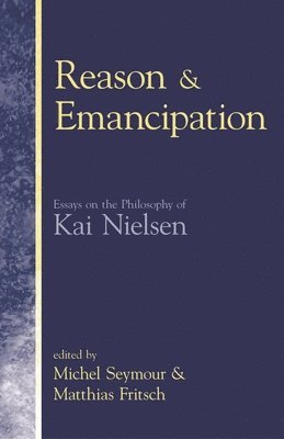 Michel Seymour, Matthias Fritsch - Reason & Emancipation, Inbunden