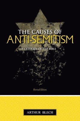 Causes of Anti-Semitism: A Critique of the Bible