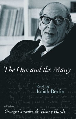 George Crowder, Henry Hardy - One and the Many: Reading Isaiah Berlin, Inbunden