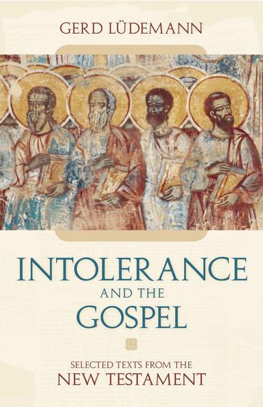Gerd Ludemann - Intolerance And the Gospel, Inbunden