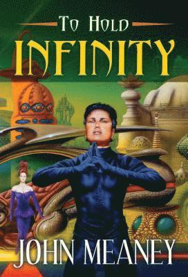 John Meaney - To Hold Infinity, Inbunden