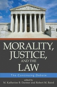 bokomslag Morality, Justice, and the Law: The Continuing Debate