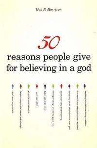 bokomslag 50 Reasons People Give for Believing in a God