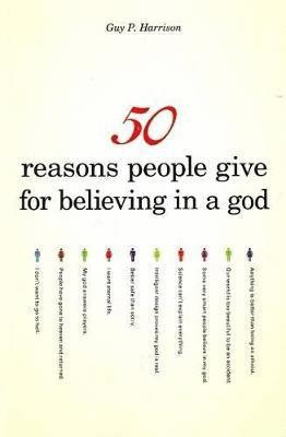 50 Reasons People Give for Believing in a God 1