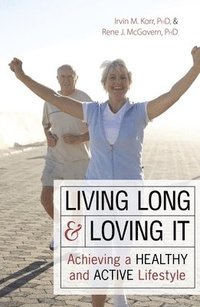 bokomslag Living Long & Loving It