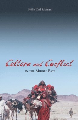 Philip Carl Salzman - Culture and Conflict in the Middle East, Inbunden