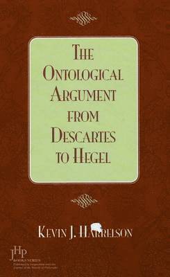 The Ontological Argument from Descartes to Hegel 1