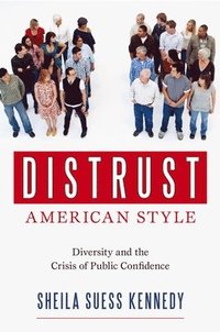 bokomslag Distrust American Style: Diversity and the Crisis of Public Confidence