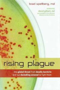 bokomslag Rising Plague: The Global Threat from Deadly Bacteria and Our Dwindling Arsenal to Fight Them