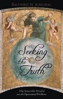Seeking the Truth: How Science Has Prevailed Over the Supernatural Worldview