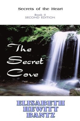 bokomslag The Secret Cove: Secrets of the Heart -- Book II