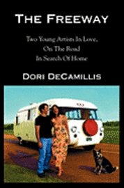bokomslag The Freeway: Two Young Artists In Love, On The Road In Search of Home