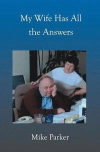bokomslag My Wife Has All the Answers