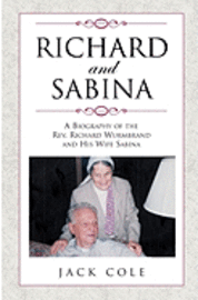 bokomslag Richard and Sabina: A Biography Of The Rev. Richard Wurmbrand And His Wife Sabina