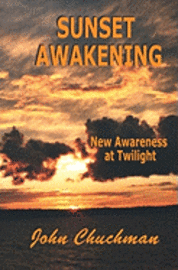 Sunset Awakening: New Awareness At Twilight