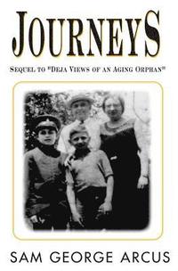 bokomslag Journeys: Sequel To Deja Views Of An Aging Orphan