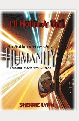 bokomslag I'll Holler At You: Personal Essays With An Edge