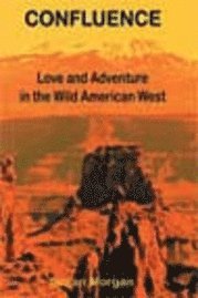 bokomslag Confluence: Love and Adventure in the Wild American West