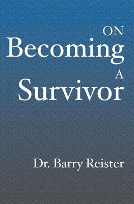 bokomslag On Becoming A Survivor: A Psychologist Who Survived Violent Crime Provides Comfort And Guidelines For Survivors Their Families And Friends