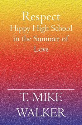 bokomslag Respect: Hippy High School In The Summer Of Love