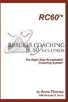 bokomslag Results Coaching in 60 Seconds: How to integrate fast and effective coaching into your natural leadership style