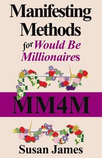 bokomslag Manifesting Methods for Would be Millionaires